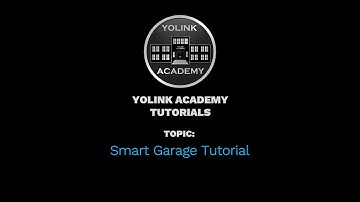 YoLink Academy: Smart Garage Tutorial