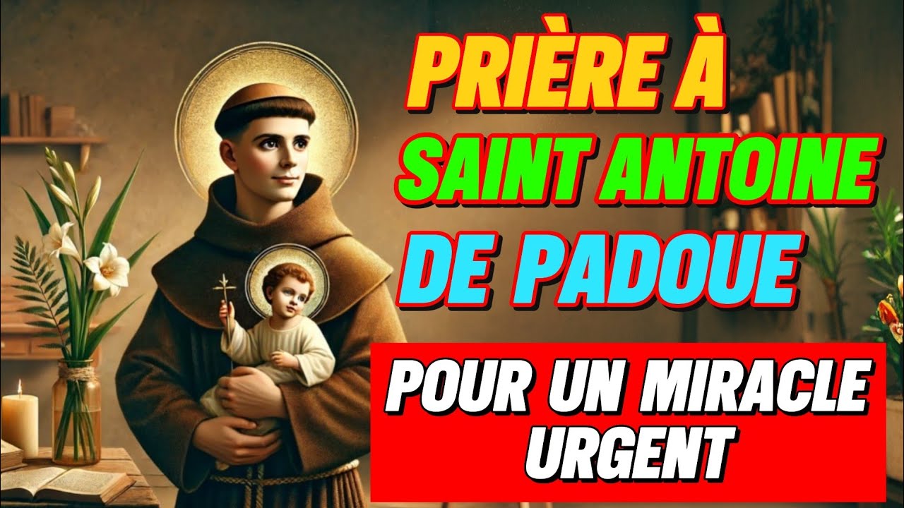 🙏 PRIÈRE À SAINT ANTOINE DE PADOUE POUR TON MIRACLE URGENT. - YouTube