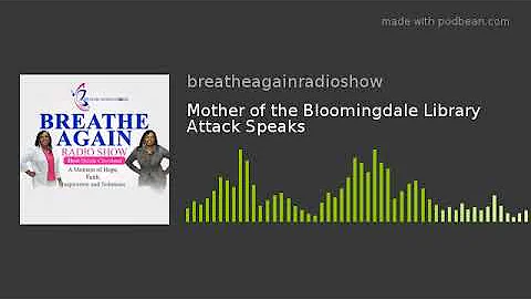 Mother of the Bloomingdale Library Attack Speaks