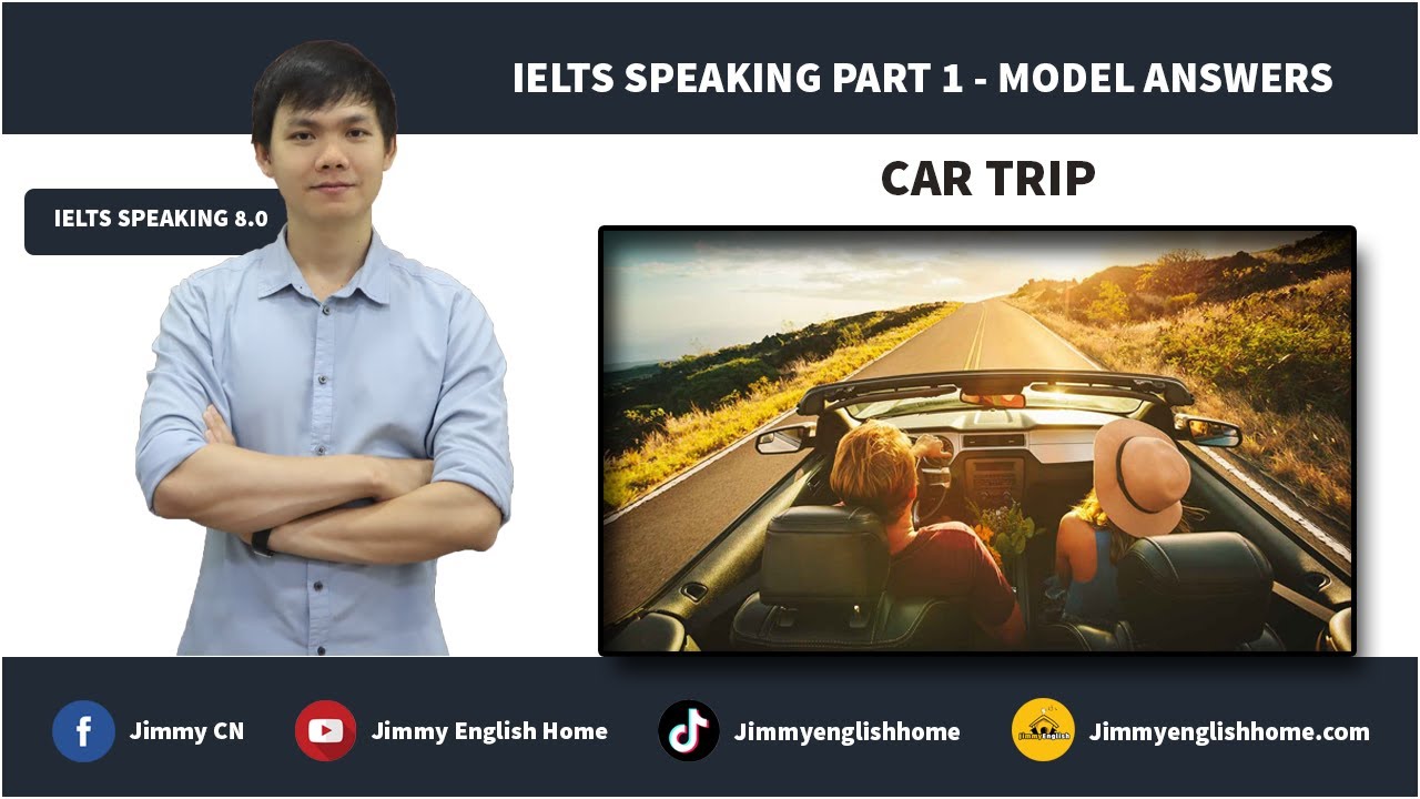 IELTS SPEAKING PART 1 MODEL ANSWERS - CAR TRIP | Bài mẫu chủ đề Car Trip