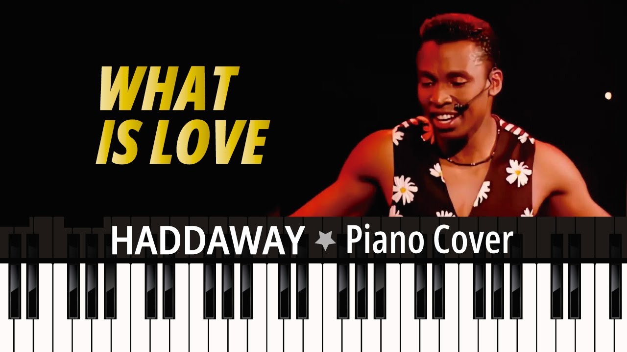 What Is Love (1993) Haddaway TUTORIAL piano cover + sheet music - YouTube