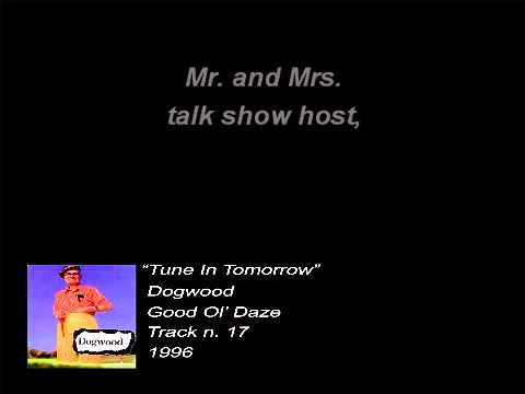 Dogwood - Tune in Tomorrow