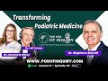 Transforming Podiatric Medicine - Dean Dr. Jeff Jensen & Dr. Johanna Richey | S6 - E2
