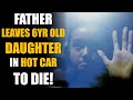 download Father Leaves 6 Year Old Daughter in Car, To Cheat on his Wife! | Sameer Bhavnani - Sameer Bhavnani download Father Leaves 6 Year Old Daughter in Car, To Cheat on his Wife! | Sameer Bhavnani - Sameer Bhavnani