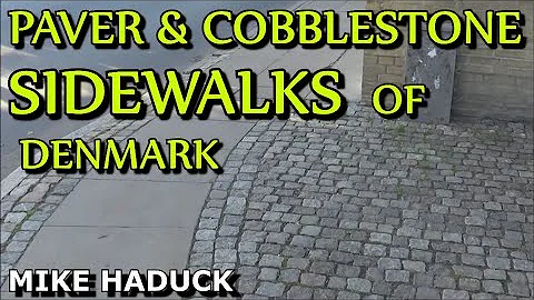 PAVER & COBBLESTONE SIDEWALKS OF DENMARK  (Mike Haduck)