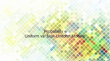 Probability - Uniform vs  Non-Uniform Models