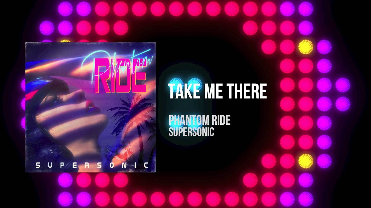 Guarda Phantom Ride - Take Me There su YouTube Guarda Phantom Ride - Take Me There su YouTube