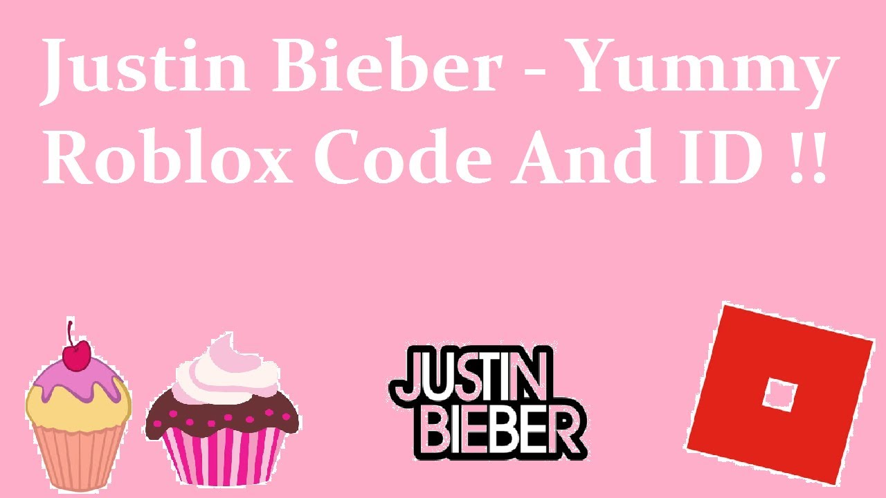 Justin Bieber Yummy Roblox Code And Id Yummy Code And Id Youtube