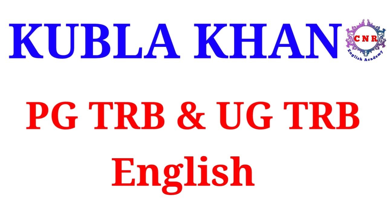 UG TRB Appointment Exam Class - 2| Kubla Khan