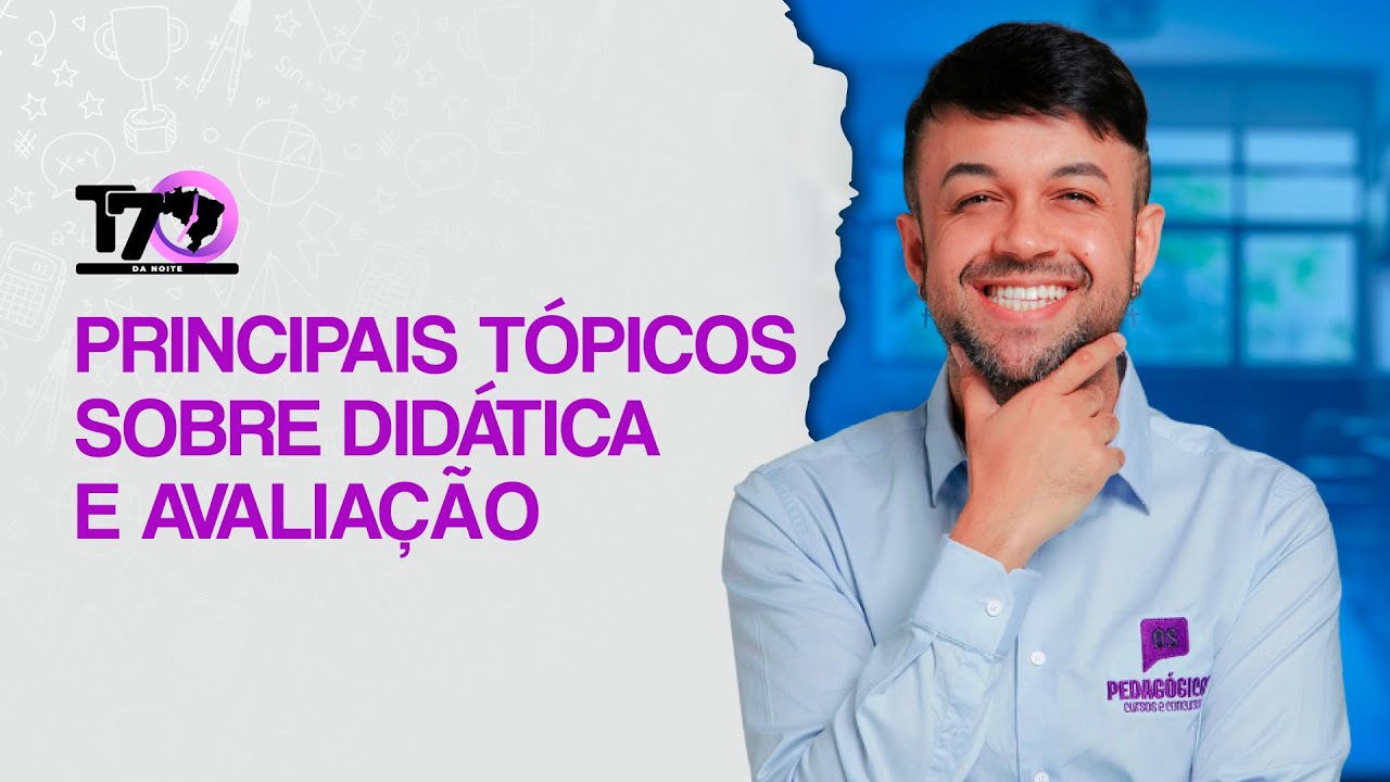 Principais Tópicos sobre Didática e Avaliações para Concursos Educacionais em 2025
