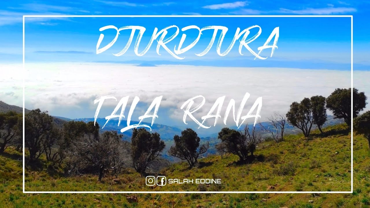 Djurdjura Tala rana جرجرة# تالة رانا