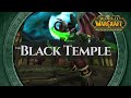 The Black Temple - Music & Ambience | World of Warcraft The Burning Crusade