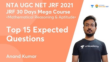 Top 15 Expected Questions | Mathematical Reasoning & Aptitude | NTA UGC NET-JRF 2021 | Anand Kumar