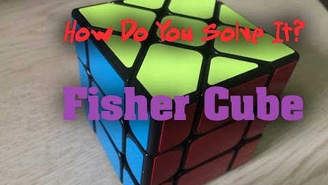 Fisher Cube - How Do You Solve It?