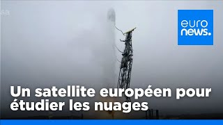 L'ESA lance le satellite EarthCARE pour étudier l'impact des nuages sur le changement climatique