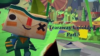 Tearaway part 5