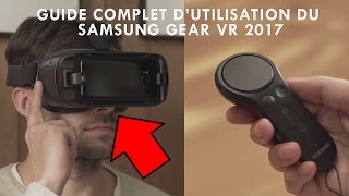 Samsung Gear VR 2017 -  GUIDE COMPLET D’UTILISATION