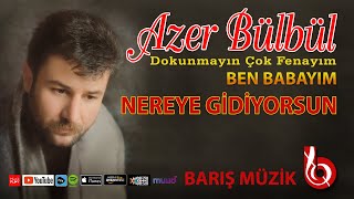 Azer Bülbül /Nereye Gidiyorsun (Remastered) Resimi