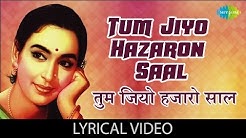 Tum Jiyo Hazaron Saal with lyrics | "à¤¤à¥à¤® à¤œà¤¿à¤¯à¥‹ à¤¹à¤œà¤¼à¤¾à¤°à¥‹à¤‚ à¤¸à¤¾à¤²" à¤—à¤¾à¤¨à¥‡ à¤•à¥‡ à¤¬à¥‹à¤² | Sujata | Nutan, Sunil Dutt  - Durasi: 3:39. 