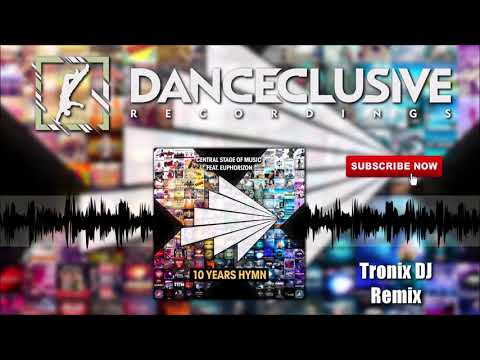 Central Stage of Music feat. Euphorizon - 10 Years Hymn (Tronix DJ Remix) auf YouTube ansehen