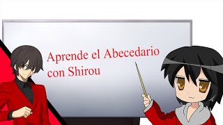 Aprende el Abecedario con Shirou