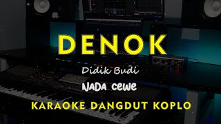 DENOK // Cindi Cintya ft Sadewok // KARAOKE DANGDUT KOPLO NADA CEWE (  FEMALE )
