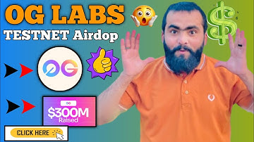 OG Labs New Update/ Biggest Airdop/$315 Million Funding/Full guide Technical Awais