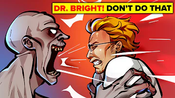 HILARIOUS List of Things Dr. Bright is Not Allowed to Do!