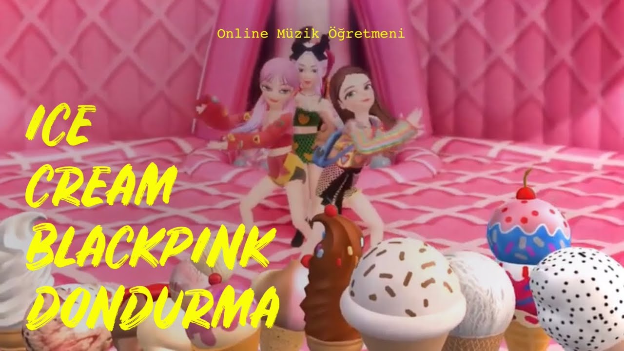 Blackpink Ice Cream Dondurma Şarkısı YouTube