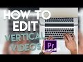How to edit vertical video footage in Premiere Pro for Youtube