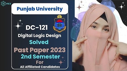 DC-121 Digital Logic Design Past Paper Solution 2023 | Punjab University Affiliated Colleges