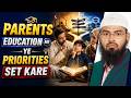 Parents Education Me Ye Priorities Set Kare By Adv. Faiz Syed