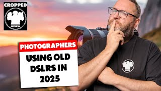 The Shocking Truth About Using Old DSLRs in 2025