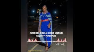 MASHUP PAULO SIRIA SONGS BY (GLORY MARIMA) coming soon