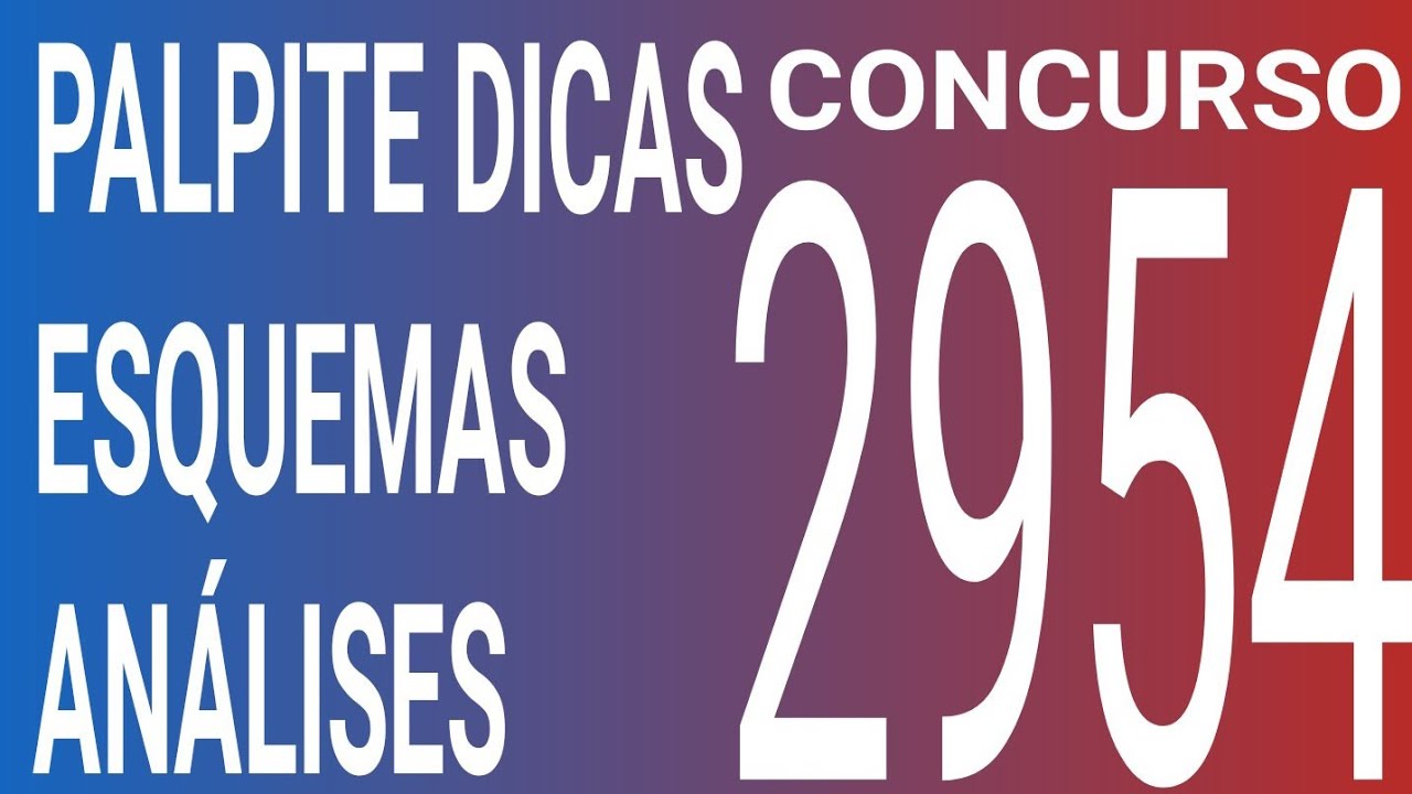 2954 / PALPITE DICAS ESQUEMAS ANALISES E RESUMO DO ÚLTIMO CONCURSO 2953 ...