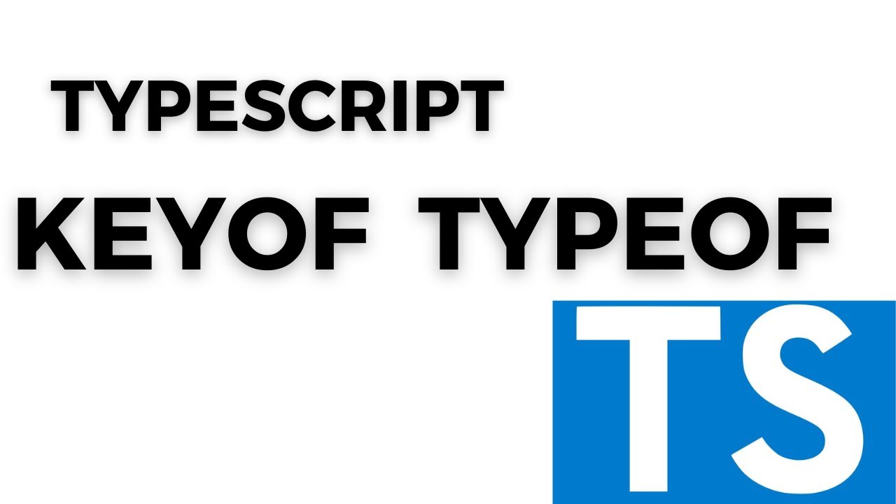 Typescript Keyof Typeof EXPLAINED YouTube