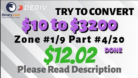 Zone#1/9 Part#4/20 $12.02 Done $10 to $3200 free bot binary.com deriv profit consistent digit differ
