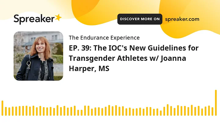 EP. 39: The IOC's New Guidelines for Transgender A...