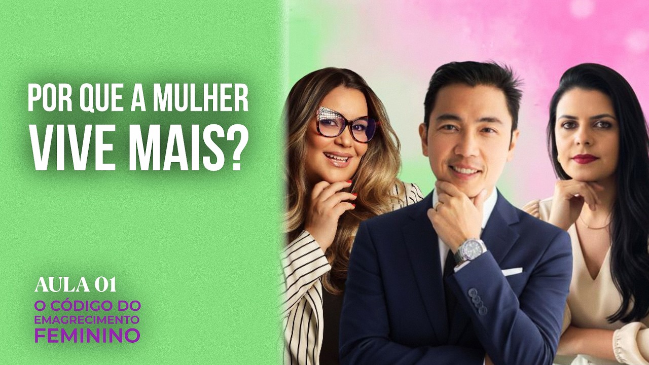 POR QUE A MULHER VIVE MAIS? | AULA 01 MINISSÉRIE O CÓDIGO DO EMAGRECIMENTO FEMININO