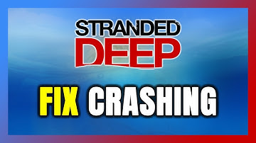 How to FIX Stranded Deep Crashing