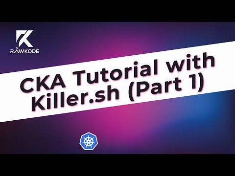 CKA Tutorial with Killer.sh (Part 1) | Rawkode Live