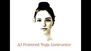 I am an AI Powered Yoga Instructor : Wondering How?