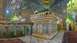 Seymur Qezvini ( Rüqəyyə Ey Gözüm Nuru - 2026 )