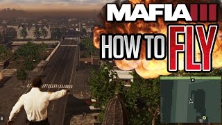 Mafia 3 - How to Fly Tutorial [Mafia 3 Mods Noclip]::
