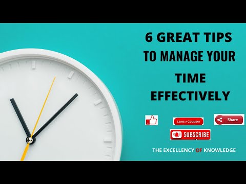 How To Manage Your Time - 6 Time Management Tips