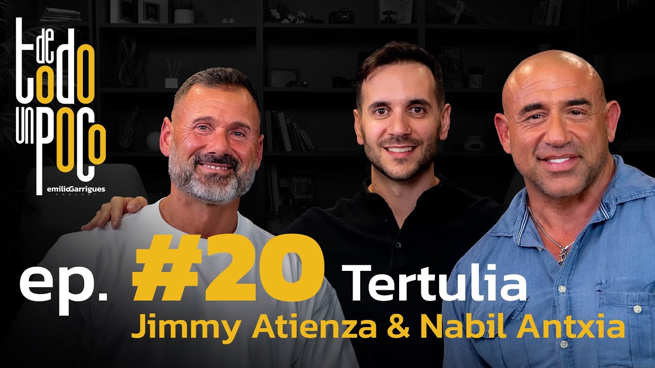 De Todo Un Poco #20 Jimmy Atienza y Nabil Antxia | Tertulia sobre Sociedad, Nutrición y Deporte.
