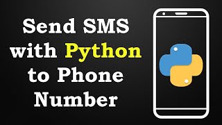 How to Send Text Message (SMS) with Python to Phone Number