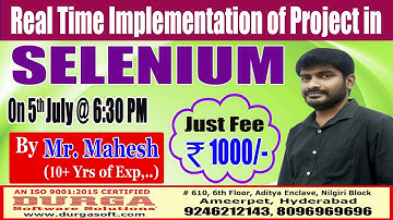 Real Time Implementation of Project in Selenium On 5th July @ 6:30 PM by Mahesh