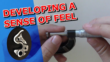 Developing a Sense of Feel With Micrometers