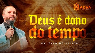 DEUS É O DONO DO TEMPO [7º DIA] I Pr. Galdino Junior